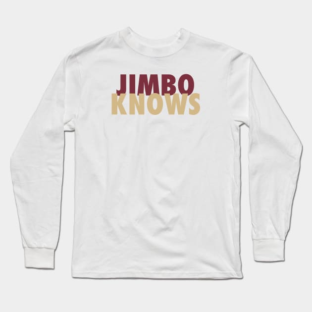 Jimbo Knows Long Sleeve T-Shirt by StadiumSquad